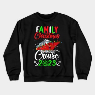 Family Christmas Cruise 2023 Squad Xmas Funny Cruising Lover Crewneck Sweatshirt